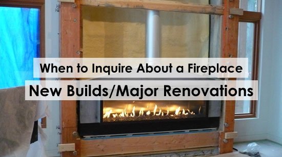 When to Inquire About a Fireplace