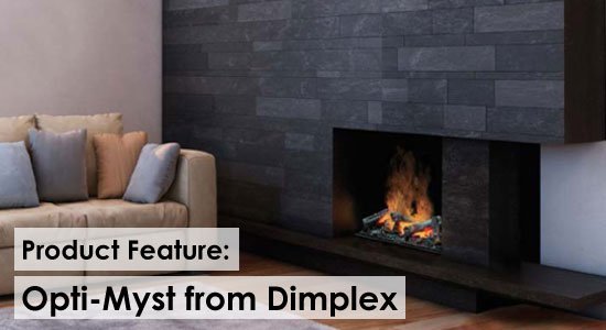 Product Feature: Opti-Myst from Dimplex